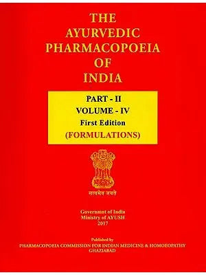 The Ayurvedic Pharmacopoeia of India: Formulations First Edition (Part-2, Volume-4)