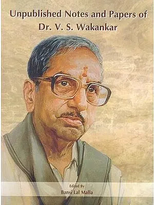 Unpublisheed Notes and Papers of Dr V. S. Wakankar