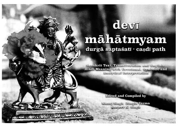 Devi Mahatmayam: Durga Saptashati Chandi Path (Sanskrit Text, Transliteration and English-Hindi Meaning with Devotional, Symbolic and Analytical Interpretation)
