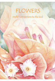 Flowers - Joyful Companions to the Soul