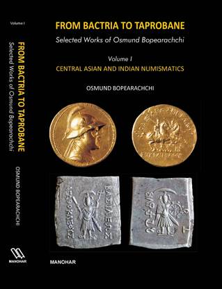 From Bactria to Taprobane: Central Asian and Indian Numismatics (Volume I)