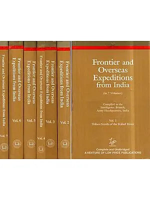 Frontier and Overseas Expeditions from India- Compiled in the Intelligence Branch, Army Headquarters, India (Set of 7 Volumes)