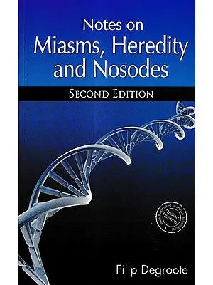 Notes on Miasms, Heredity and Nosodes (2nd Edition)