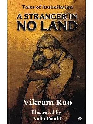 A Stranger in No Land (Tales of Assimilation)
