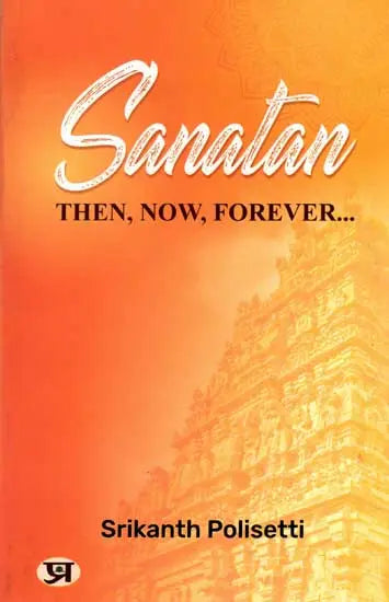 Sanatan Then, Now, Forever