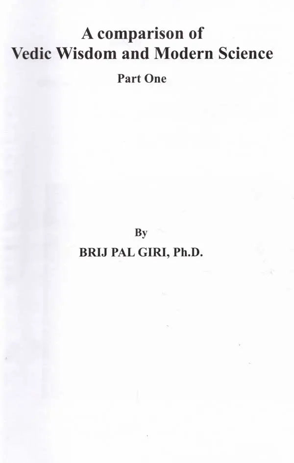 A Comparison of Vedic Wisdom and Modern Science (Part-1)