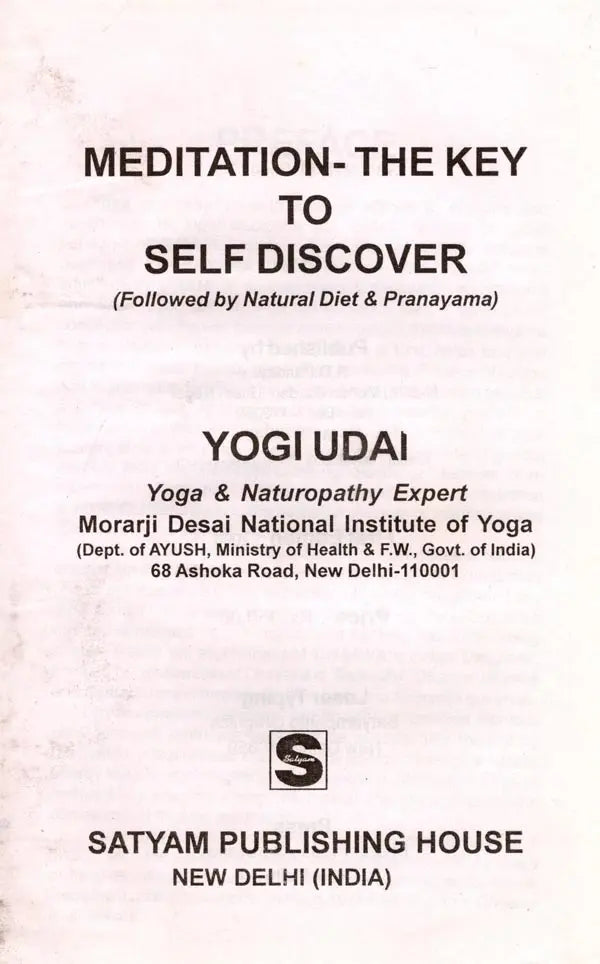 Meditation the Key to Self Discover: Followed by Natural Diet & Pranayama (An Old and Rare Book)
