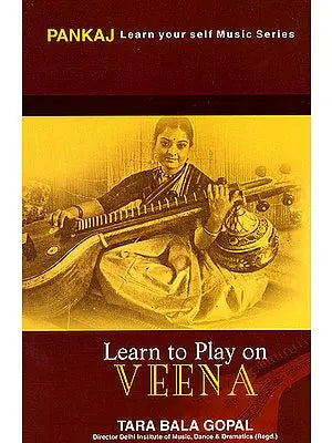 LEARN TO PLAY ON VEENA (PANKAJ LEARN YOURSELF MUSIC SERIES)