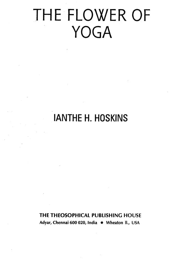 The Flower of Yoga : Introductory Notes For The Study Of The Yoga Sutras Of Patanjali