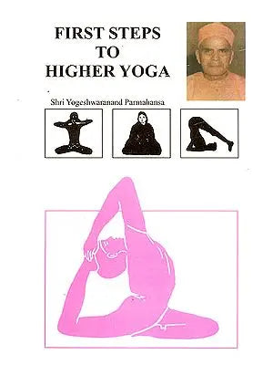 First Steps to Higher Yoga: An Exposition to First Five Constituents of Yoga