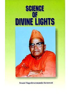 Science Of Divine Lights: A Latest Research on Self and God-Realization by the Medium of 154 Divine Lights