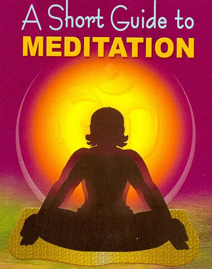 A Short Guide To Meditation
