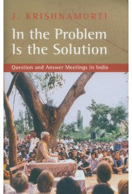 In the Problem Is the Solution