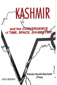 Kashmir and the Convergence of Time Space & Destiny
