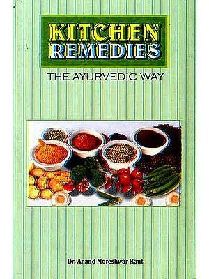 KITCHEN REMEDIES (THE AYURVEDIC WAY)