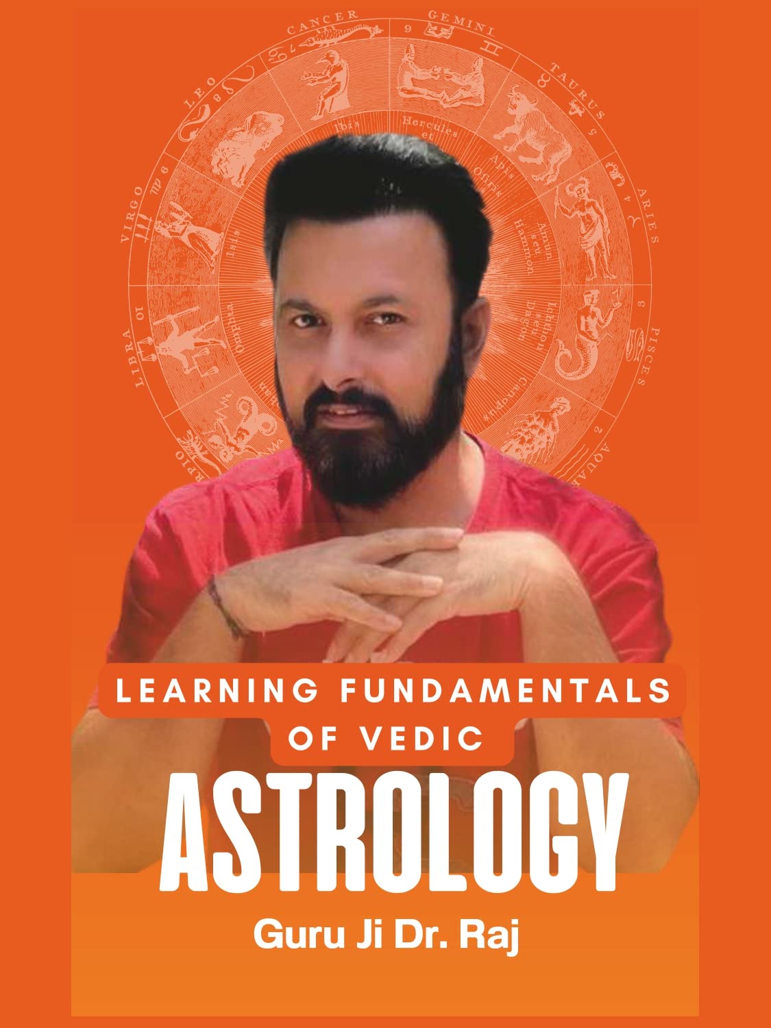 Learning Fundamentals of Vedic Astrology By Guru Ji Dr. Raj