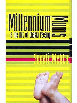 Millennium Moms: The Art of Chakki Peesing