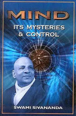 MIND: ITS MYSTERIES and CONTROL