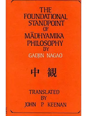 The Foundational Standpoint of Madhyamika Philosophy