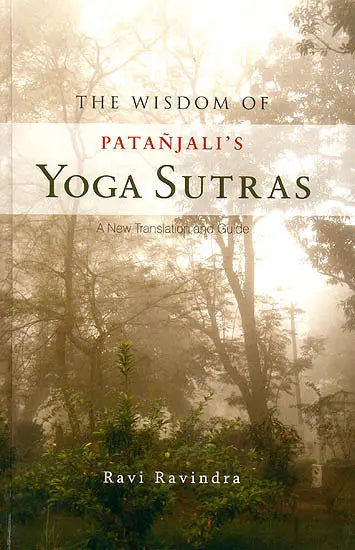 The Wisdom of Patanjali’s Yoga Sutras