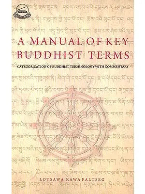 A Manual of Key Buddhist Terms (Categorization of Buddhist Terminology with Commentary)