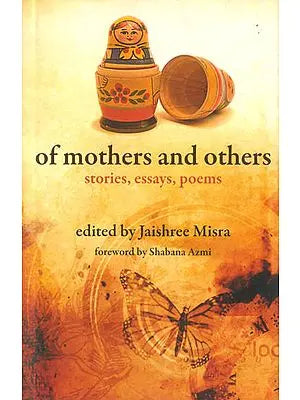 Of Mother and Others Stories, Essays, Poems