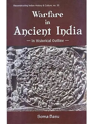 Warfare in Ancient India (In Historical Outline)