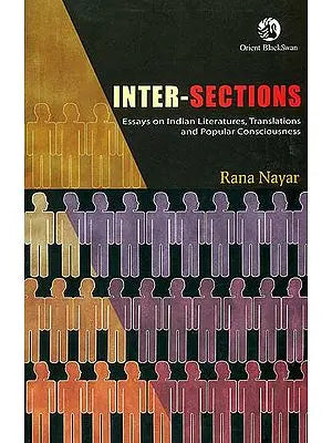 Inter-Sections (Essays on Indian Literature, Translations and Popular Consciousness)