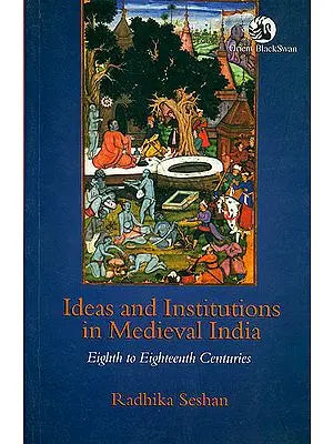 Ideas and Institutions in Medieval India