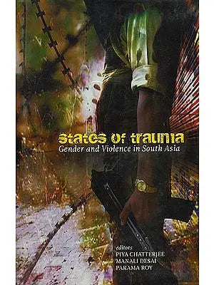 States of Trauma (Gender and Violence in South Asia)