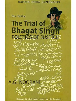 The Trail of Bhagat Singh (Polotics of Justice)