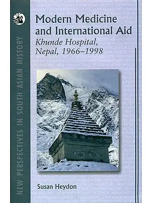 Modern Medicine and International Aid (Khunde Hospital, Nepal 1966-1998)
