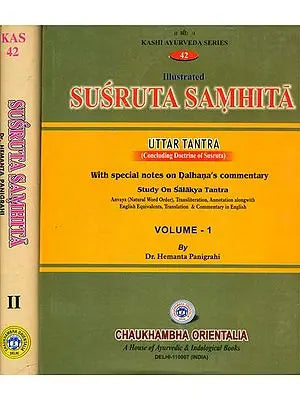Susruta Samhita: Uttara Tantra (Concluding Doctrine of Susruta) (Set of 2 Volumes)