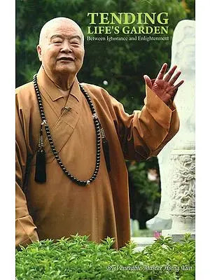 Tending Life's Garden - Between Ignorance and Enlightenment