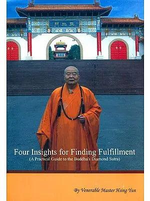 Four Insights for Finding Fulfillment (A Practical Guide to the Buddha's Diamond Sutra)
