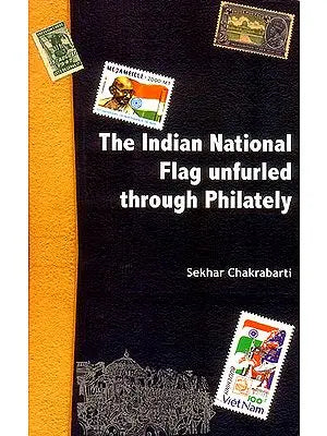 The Indian National Flag Unfurled Through Philately