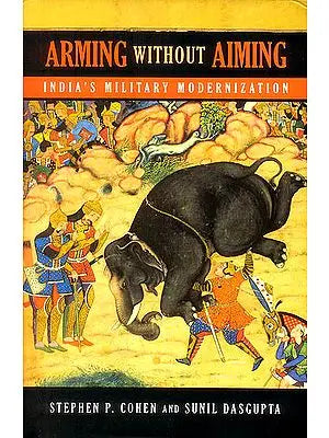 Arming Without Aiming (India's Military Modernization)