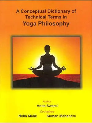 A Conceptual Dictionary of Technical Terms in Yoga Philosophy