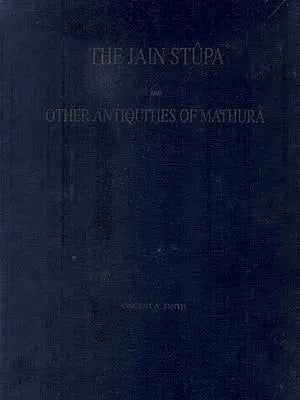 The Jain Stupa and Other Antiquities of Mathura