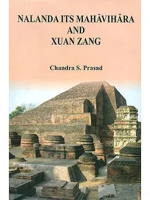 Nalanda its Mahavihara and Xuan Zang