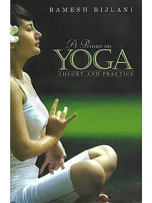 A Primer on Yoga - Theory and Practice (With DVD Inside)
