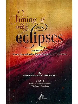 Timing of Events Using Eclipses (Also Includes Transit, Sarvatobhadra, Kurma, Sanghatta & Kota Chakra)