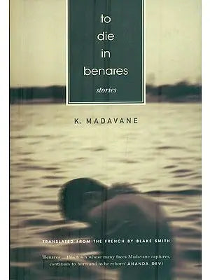To Die in Benares (Stories)