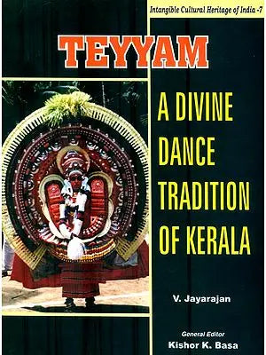 Teyyam (A Divine Dance Tradition of Kerala)