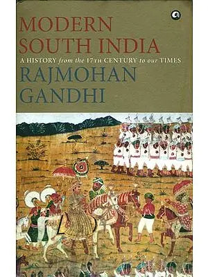 Modern South India - A History from the 17th Century to Our Times