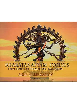 Bharatanatyam Evolves From Temple to Theatre and Back Again