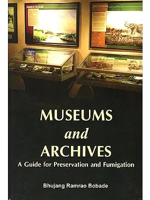 Museums and Archives (A Guide for Preservation and Fumigation)