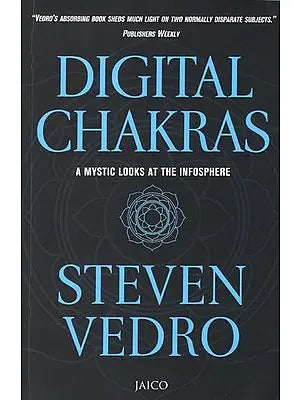 Digital Chakras (A Mystic Looks at The Infosphere)
