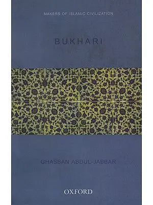Bukhari (Makers of islamic Civilization)