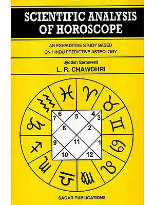 Scientific Analysis of Horoscope : An Exhaustive Study Based on Hindu Predictive Astrology